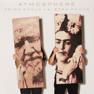 Title: Frida Kahlo vs. Ezra Pound, Artist: Atmosphere