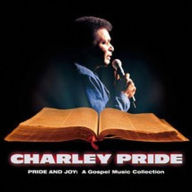 Title: Pride and Joy: A Gospel Music Collection, Artist: Charley Pride