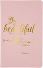 You Are Beautiful for You Are Fearful and Wonderfully Made Bible Journal 5.5x8.5