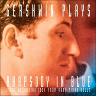 Title: Gershwin Plays Rhapsody in Blue: First Recording 1924 from Rare Piano Rolls, Artist: George Gershwin