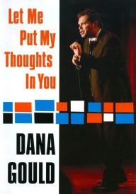 Dana Gould: Let Me Put My Thoughts in You