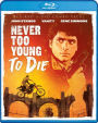 Never Too Young to Die [Blu-ray/DVD] [2 Discs]