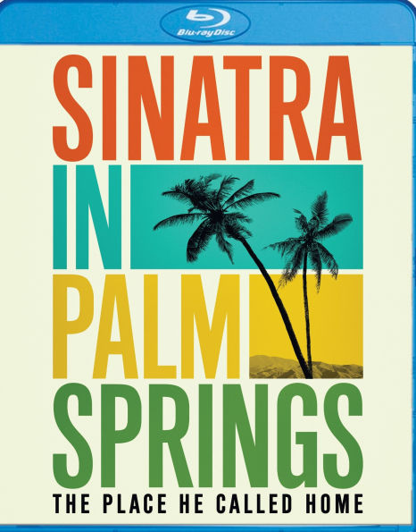 Sinatra in Palm Springs: The Place He Called Home [Blu-ray]