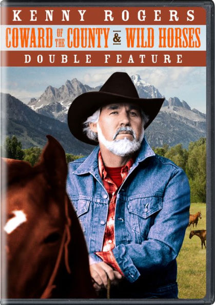 Kenny Rogers Double Feature: Coward of the County/Wild Horses