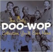 Title: The Only Doo-Wop Collection You'll Ever Need, Artist: Only Doo-wop Collection You'll