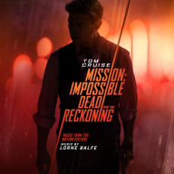 Title: Mission: Impossible - Dead Reckoning, Pt. 1 [Music from the Motion Picture], Artist: Lorne Balfe