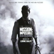 Title: Mission: Impossible - Dead Reckoning, Part 1: Suites and Themes from the Motion Picture, Artist: Lorne Balfe
