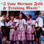 I Love German Folk & Drinking Music