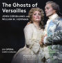 John Corigliano & William M. Hoffman: The Ghosts of Versailles