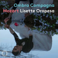 Title: Mozart: Ombra Compagna, Artist: Lisette Oropesa