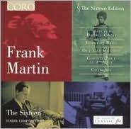 Frank Martin: Mass for Double Choir; Songs of Ariel; Ode à La Musique; etc.