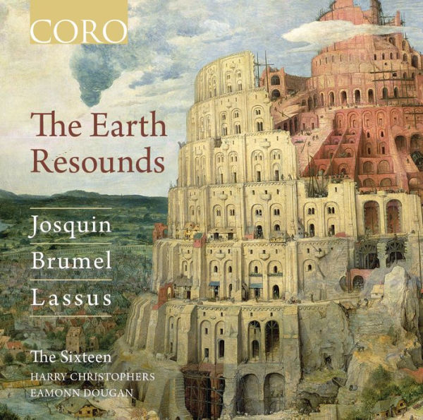 The Earth Resounds - Josquin, Brummel, Lassus