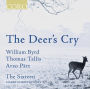 The Deer's Cry: William Byrd, Thomas Tallis, Arvo P¿¿rt