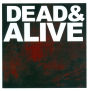 Dead & Alive [Live]