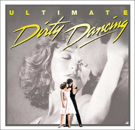 Dirty Dancing: Ultimate Dirty Dancing