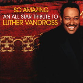 So Amazing: An All Star Tribute to Luther Vandross