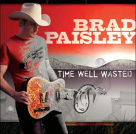 Title: Time Well Wasted, Artist: Brad Paisley