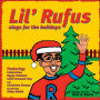 Lil' Rufus Sings Songs for the Holidays