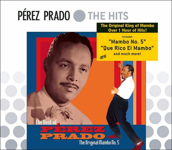 The Best of P¿¿rez Prado: The Original Mambo No. 5