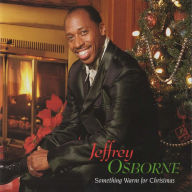 Title: Something Warm for Christmas, Artist: Jeffrey Osborne