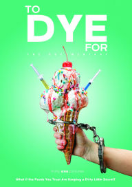 Title: To Dye for: The Documentary