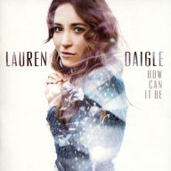 Title: How Can It Be, Artist: Lauren Daigle