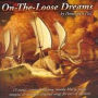 On-The-Loose Dreams