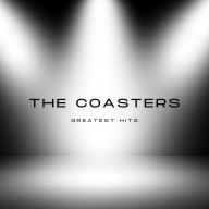 Title: The Coasters: Greatest Hits, Artist: The Coasters