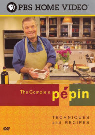 Complete Pepin: Techniques & Recipes