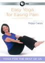 Peggy Cappy: Yoga for the Rest of Us - Easy Yoga for Easing Pain