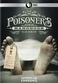 Title: American Experience: The Poisoner's Handbook
