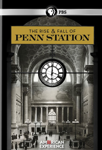 American Experience The Rise And Fall Of Penn Station