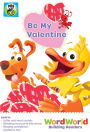 Wordworld: Be My Valentine