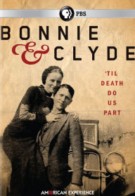 Title: American Experience: Bonnie and Clyde