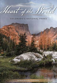 Title: Heart of the World: Colorado's National Parks