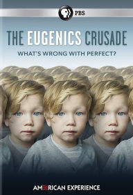 Title: American Experience: The Eugenics Crusade