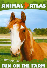 Animal Atlas: Fun On The Farm