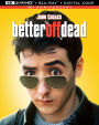 Better Off Dead [4K Ultra HD Blu-ray]