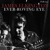 Title: Ever-Roving Eye, Artist: James Elkington