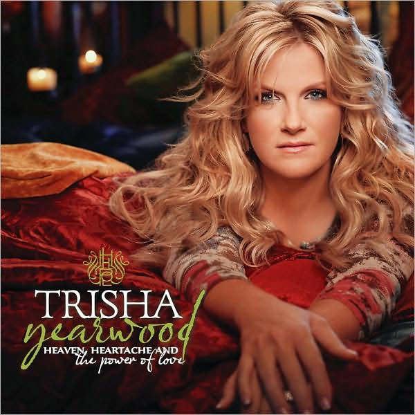 Heaven, Heartache And The Power Of Love By Trisha Yearwood ...