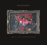 Title: Peter Live, Vol. 2: Blender Theatre, NYC, 2008, Artist: Peter Murphy