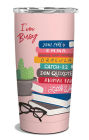 I'm Busy Book Lover Tumbler