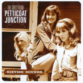 Girls from Petticoat Junction: Sixties Sounds