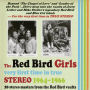 The Red Bird Girls: Very First Time in True Stereo 1964-1966