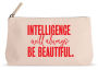 Intelligence Will Always Be Beautiful Pouch