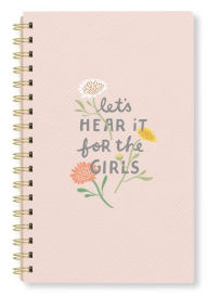 Title: Let's Hear It For The Girls Soft Cover Vegan Leather Spiral Journal