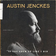 Title: If You Grew Up Like I Did, Artist: Austin Jenckes
