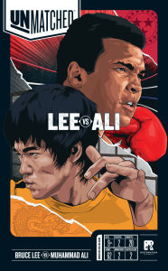 Title: Unmatched Muhammad Ali vs. Bruce Lee by Restoration Games