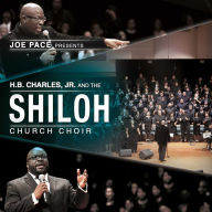 Title: Joe Pace Presents: H.B. Charles Jr. & Shiloh Church, Artist: Joe Pace