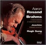 Title: Brahms: 2 Violin Sonatas; 21 Hungarian Dances; Joachim: Romance in B Flat, Artist: Aaron Rosand